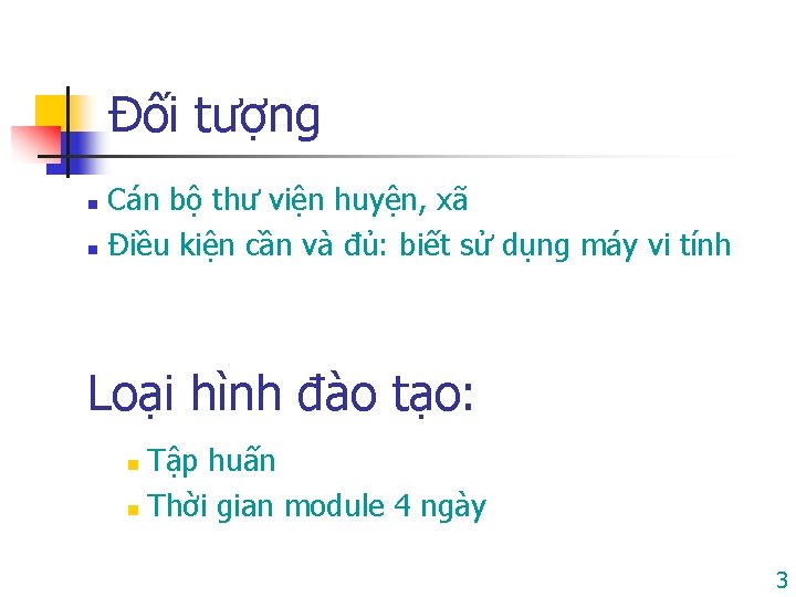 Đối tượng Cán bộ thư viện huyện, xã n Điều kiện cần và đủ: