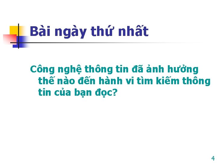 Bài ngày thứ nhất Công nghệ thông tin đã ảnh hưởng thế nào đến