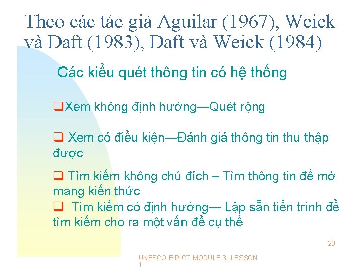 Theo các tác giả Aguilar (1967), Weick và Daft (1983), Daft và Weick (1984)