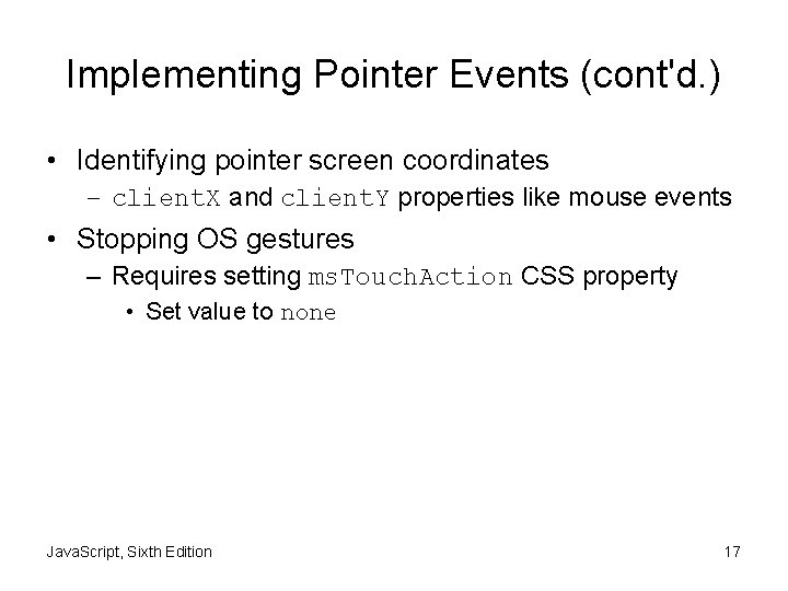 Implementing Pointer Events (cont'd. ) • Identifying pointer screen coordinates – client. X and