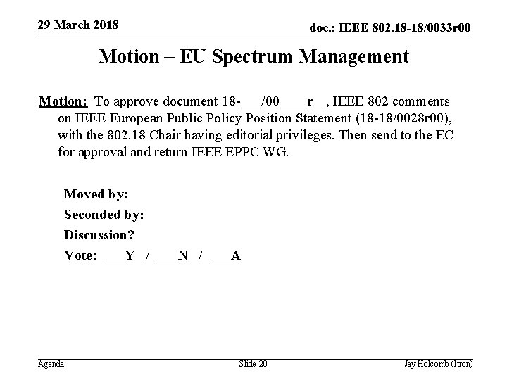 29 March 2018 doc. : IEEE 802. 18 -18/0033 r 00 Motion – EU