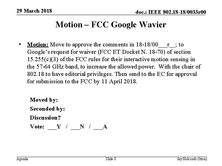 29 March 2018 doc. : IEEE 802. 18 -18/0033 r 00 Motion – FCC