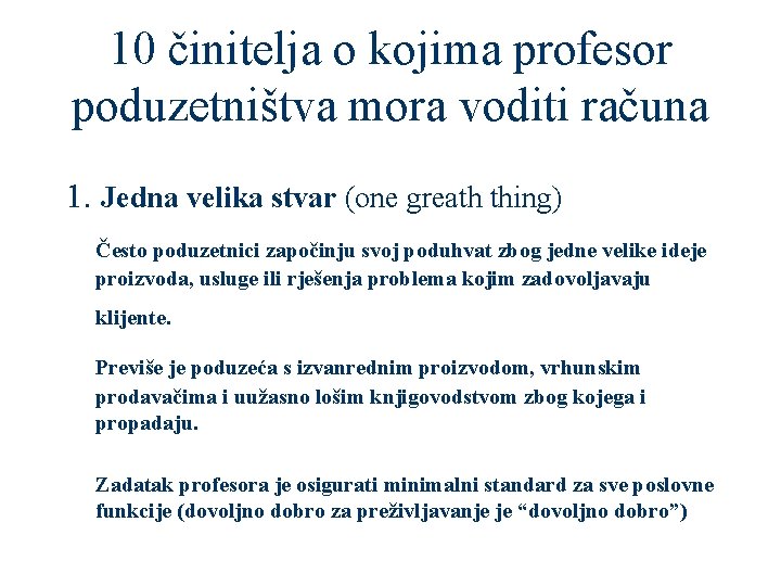 10 činitelja o kojima profesor poduzetništva mora voditi računa 1. Jedna velika stvar (one