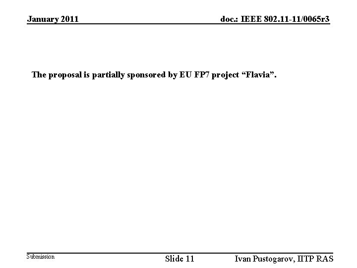 January 2011 doc. : IEEE 802. 11 -11/0065 r 3 The proposal is partially
