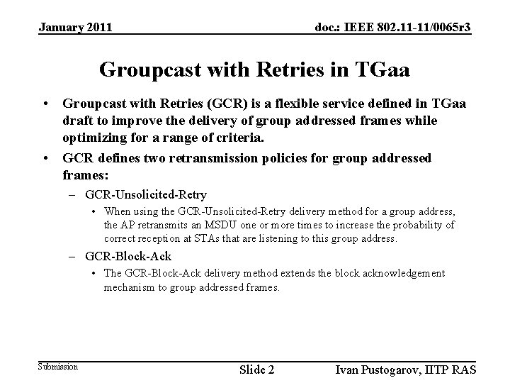 January 2011 doc. : IEEE 802. 11 -11/0065 r 3 Groupcast with Retries in