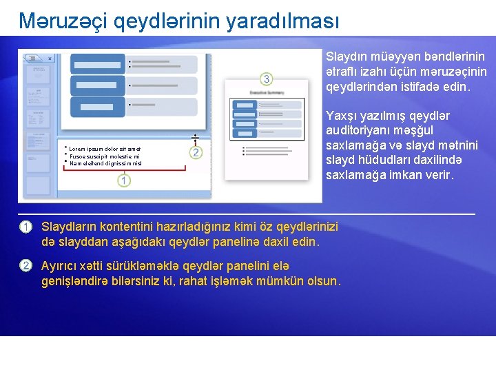 Məruzəçi qeydlərinin yaradılması Slaydın müəyyən bəndlərinin ətraflı izahı üçün məruzəçinin qeydlərindən istifadə edin. Lorem