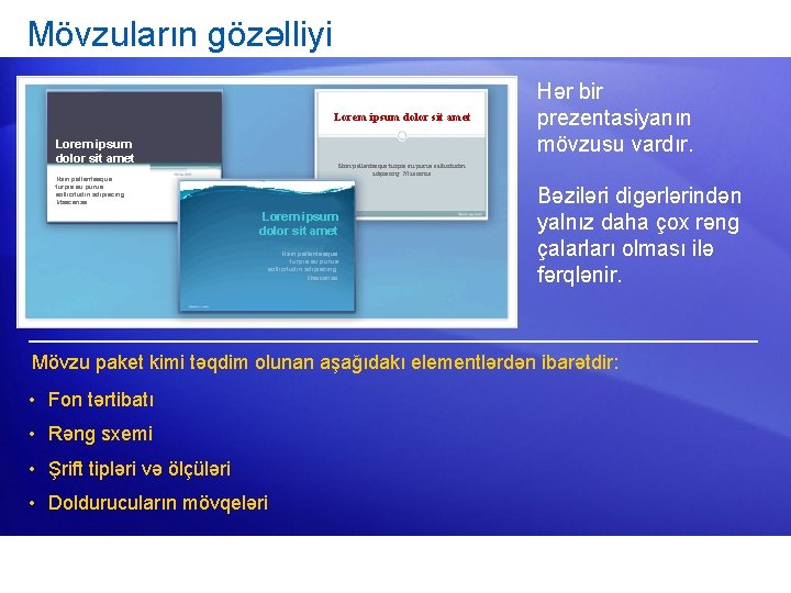 Mövzuların gözəlliyi Lorem ipsum dolor sit amet Hər bir prezentasiyanın mövzusu vardır. Nam pellentesque