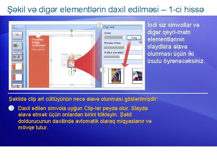 Şəkil və digər elementlərin daxil edilməsi – 1 -ci hissə Clip Art Axtar: Keç