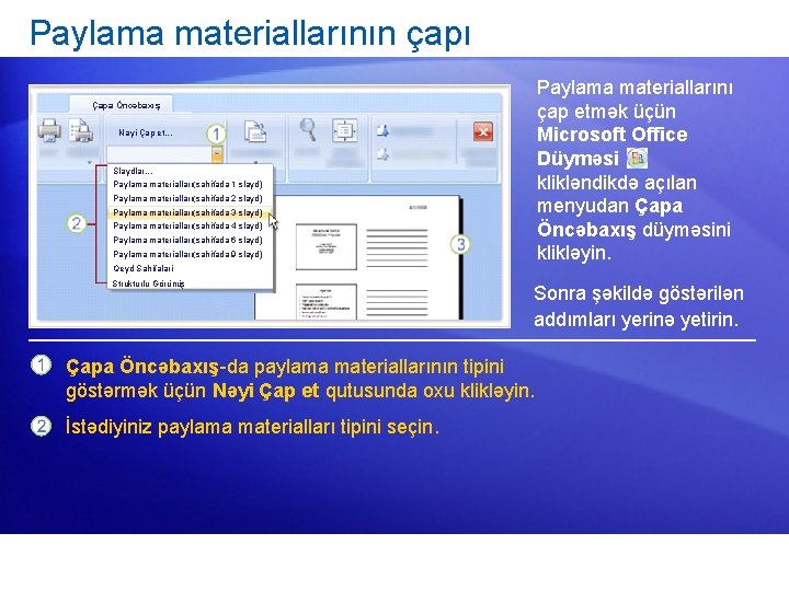 Paylama materiallarının çapı Paylama materiallarını çap etmək üçün Microsoft Office Düyməsi klikləndikdə açılan menyudan