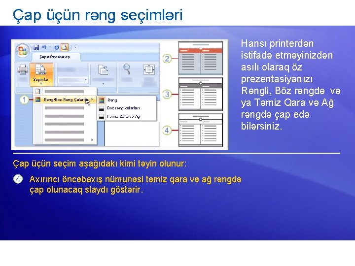 Çap üçün rəng seçimləri Çapa Öncəbaxış Seçimlər Rəng/Boz Rəng Çalarları Rəng Boz rəng çalarları