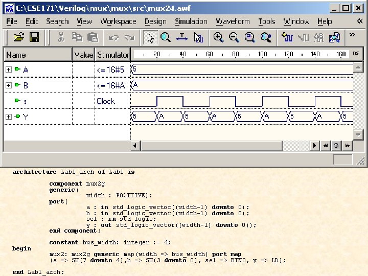 architecture Lab 1_arch of Lab 1 is component mux 2 g generic( width :