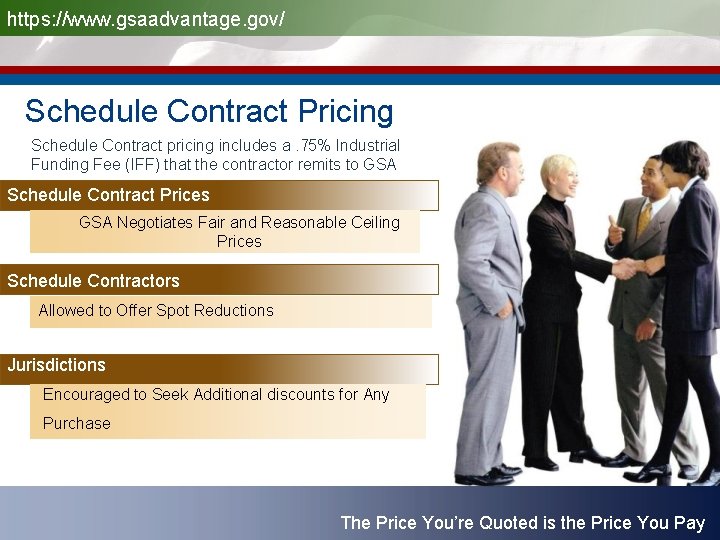 https: //www. gsaadvantage. gov/ Schedule Contract Pricing Schedule Contract pricing includes a. 75% Industrial