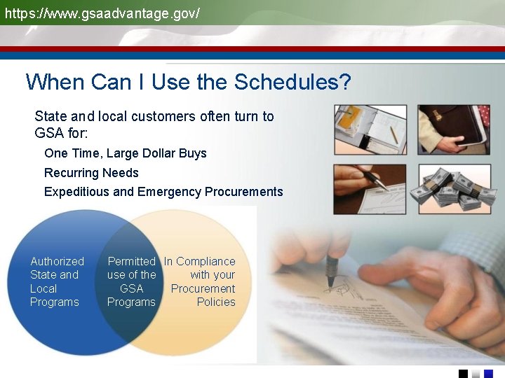 https: //www. gsaadvantage. gov/ When Can I Use the Schedules? State and local customers