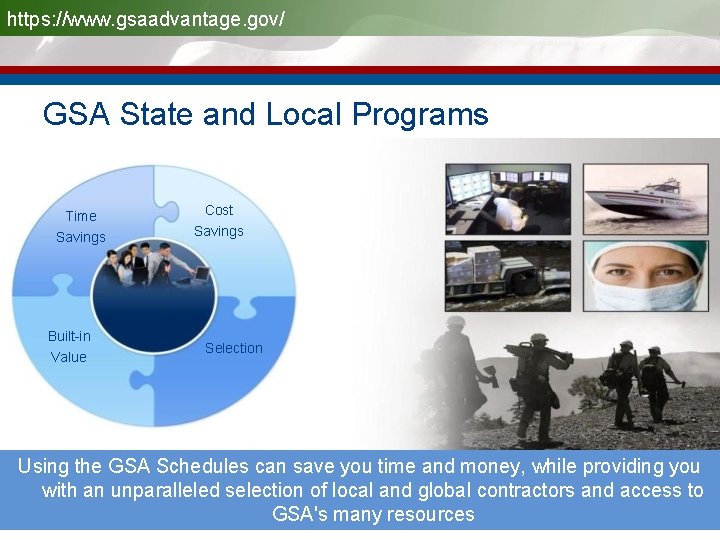 https: //www. gsaadvantage. gov/ GSA State and Local Programs Time Savings Built-in Value Cost