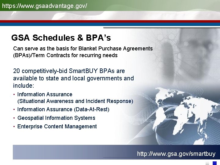 https: //www. gsaadvantage. gov/ GSA Schedules & BPA’s Can serve as the basis for