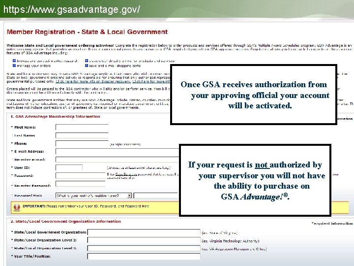 https: //www. gsaadvantage. gov/ Member Registration Once GSA receives authorization from your approving official