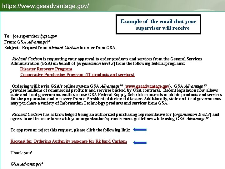 https: //www. gsaadvantage. gov/ Example Email Example of the email that your supervisor will