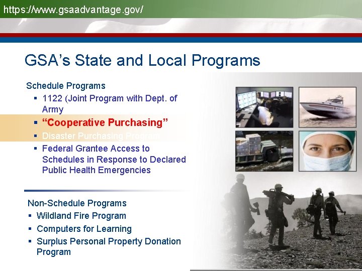 https: //www. gsaadvantage. gov/ GSA’s State and Local Programs • Schedule Programs § 1122