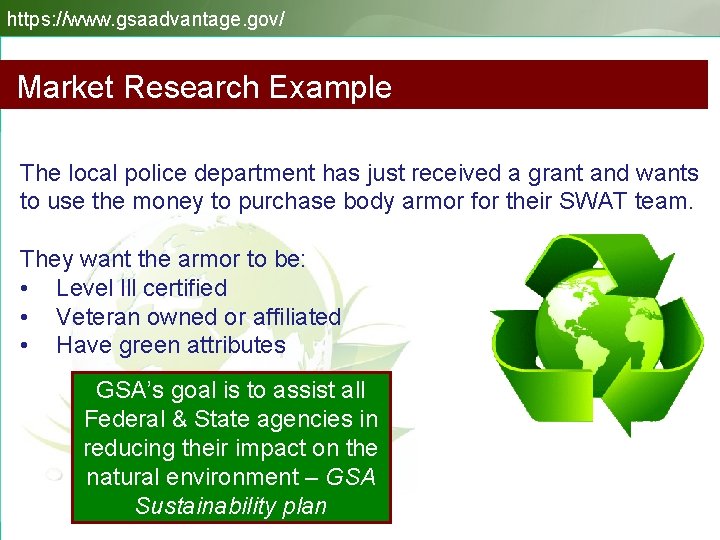 https: //www. gsaadvantage. gov/ Market Research Example The local police department has just received