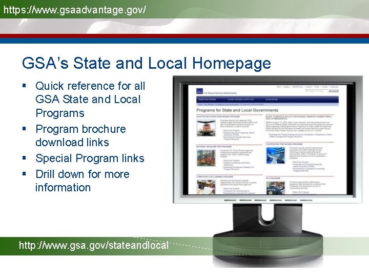 https: //www. gsaadvantage. gov/ GSA’s State and Local Homepage § Quick reference for all