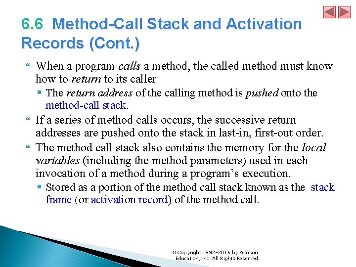 6. 6 Method-Call Stack and Activation Records (Cont. ) When a program calls a