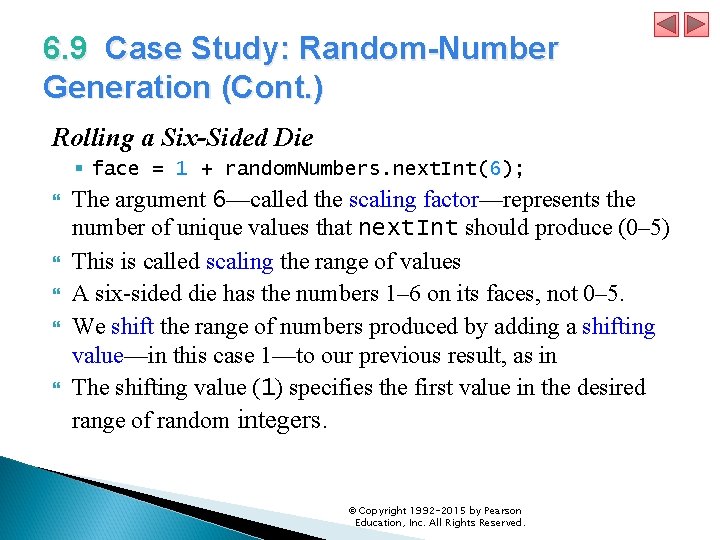 6. 9 Case Study: Random-Number Generation (Cont. ) Rolling a Six-Sided Die § face