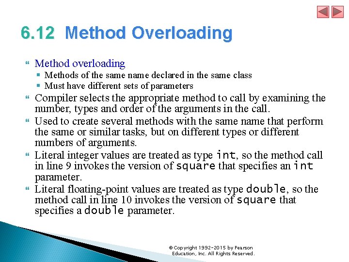 6. 12 Method Overloading Method overloading § Methods of the same name declared in