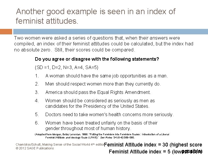 Another good example is seen in an index of feminist attitudes. Two women were
