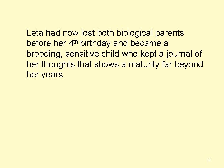 Leta had now lost both biological parents before her 4 th birthday and became Leta had now lost both biological parents before her 4 th birthday and became