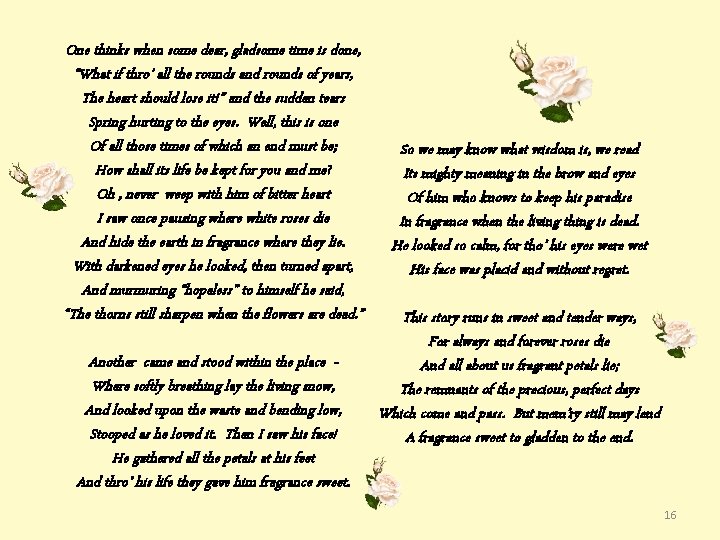One thinks when some dear, gladsome time is done, “What if thro’ all the One thinks when some dear, gladsome time is done, “What if thro’ all the
