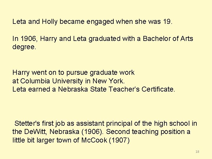 Leta and Holly became engaged when she was 19. In 1906, Harry and Leta Leta and Holly became engaged when she was 19. In 1906, Harry and Leta
