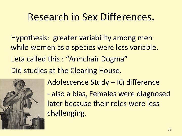 Research in Sex Differences. Hypothesis: greater variability among men while women as a species Research in Sex Differences. Hypothesis: greater variability among men while women as a species