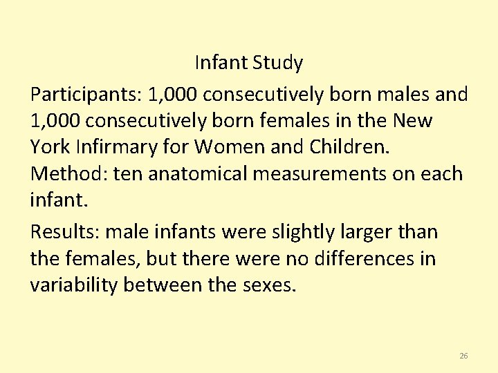 Infant Study Participants: 1, 000 consecutively born males and 1, 000 consecutively born females Infant Study Participants: 1, 000 consecutively born males and 1, 000 consecutively born females