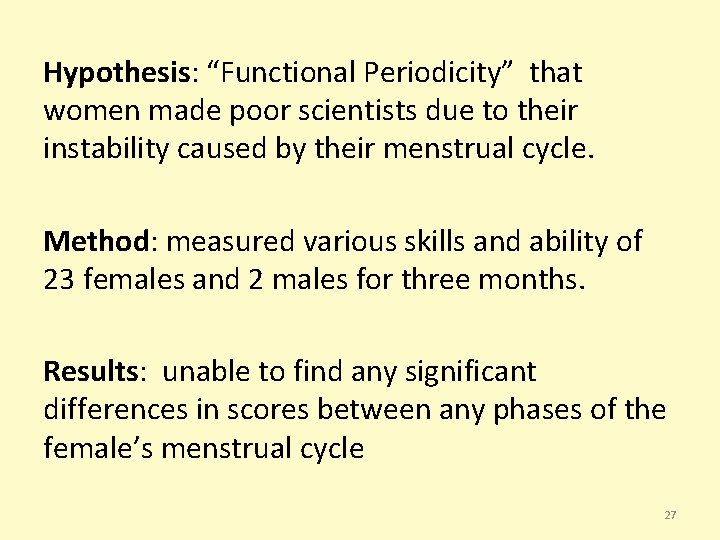 Hypothesis: “Functional Periodicity” that women made poor scientists due to their instability caused by Hypothesis: “Functional Periodicity” that women made poor scientists due to their instability caused by