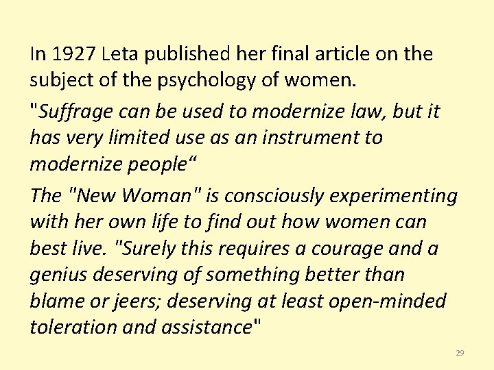 In 1927 Leta published her final article on the subject of the psychology of In 1927 Leta published her final article on the subject of the psychology of