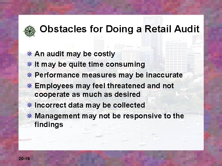 Obstacles for Doing a Retail Audit ¯ An audit may be costly ¯ It
