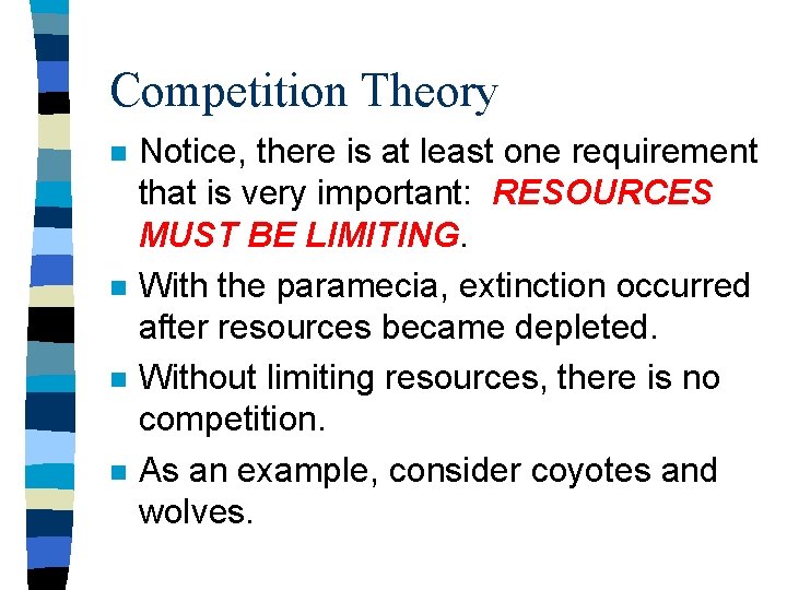 Competition Theory n n Notice, there is at least one requirement that is very