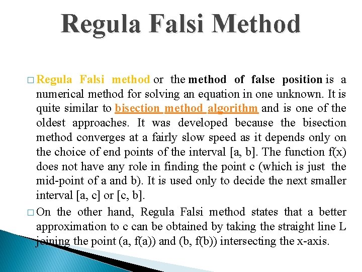 Regula Falsi Method � Regula Falsi method or the method of false position is