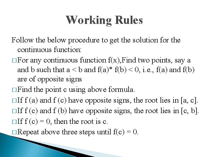 Working Rules Follow the below procedure to get the solution for the continuous function: