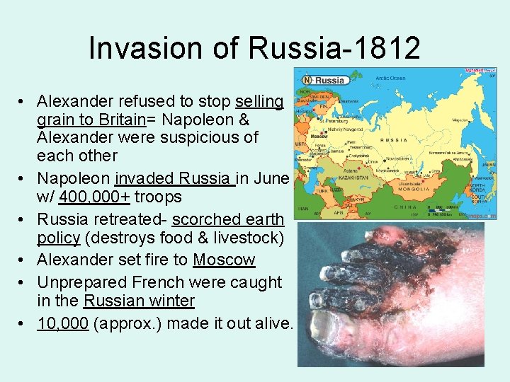 Invasion of Russia-1812 • Alexander refused to stop selling grain to Britain= Napoleon &