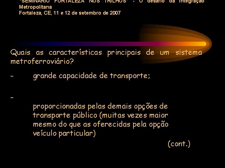 “SEMINÁRIO FORTALEZA NOS TRILHOS” - O desafio da Integração Metropolitana Fortaleza, CE, 11 e