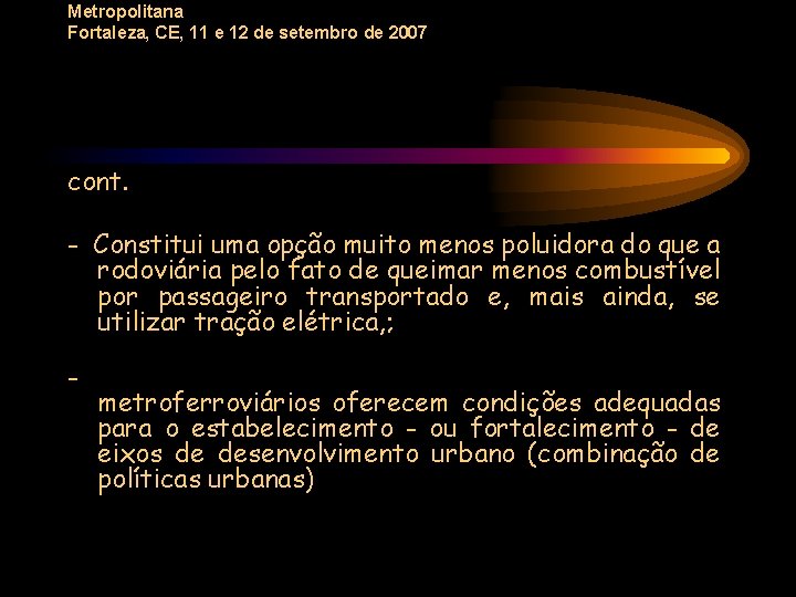 Metropolitana Fortaleza, CE, 11 e 12 de setembro de 2007 cont. - Constitui uma