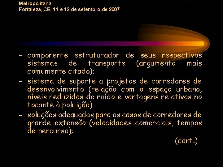 Metropolitana Fortaleza, CE, 11 e 12 de setembro de 2007 - componente estruturador de