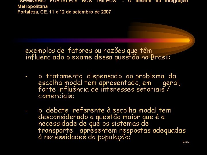 “SEMINÁRIO FORTALEZA NOS TRILHOS” - O desafio da Integração Metropolitana Fortaleza, CE, 11 e