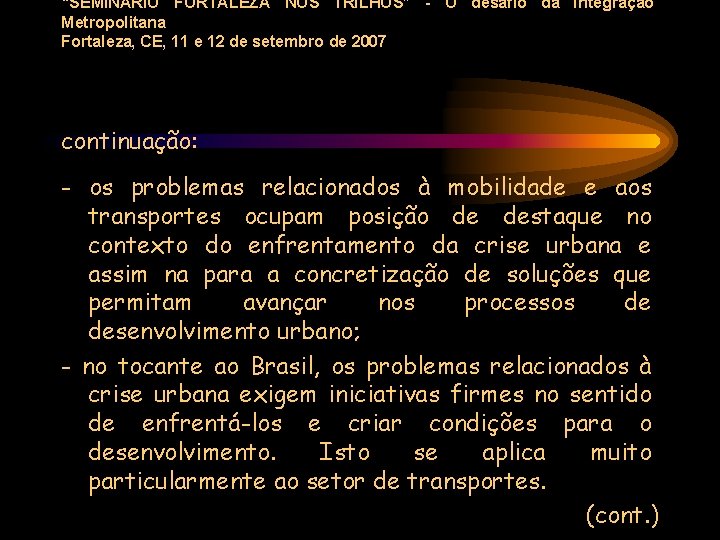 “SEMINÁRIO FORTALEZA NOS TRILHOS” - O desafio da Integração Metropolitana Fortaleza, CE, 11 e