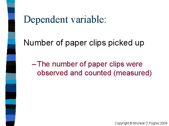 Dependent variable: Number of paper clips picked up – The number of paper clips