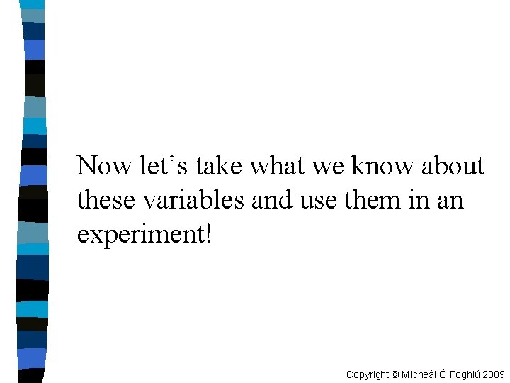 Now let’s take what we know about these variables and use them in an