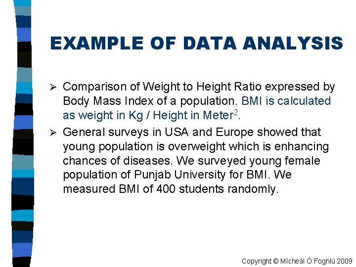 EXAMPLE OF DATA ANALYSIS Comparison of Weight to Height Ratio expressed by Body Mass