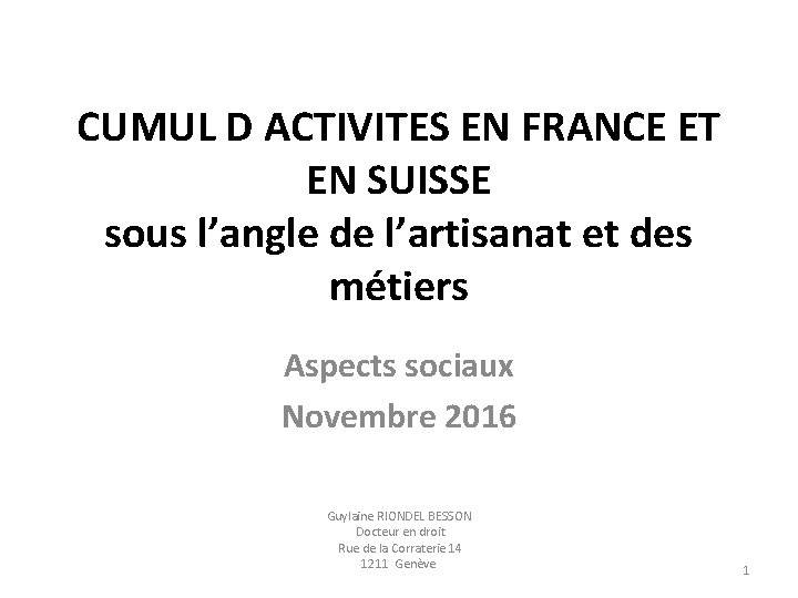 CUMUL D ACTIVITES EN FRANCE ET EN SUISSE sous l’angle de l’artisanat et des