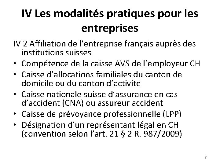 IV Les modalités pratiques pour les entreprises IV 2 Affiliation de l’entreprise français auprès